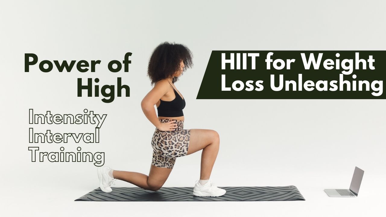 HIIT for Weight Loss: Unleashing the Power of High-Intensity Interval Training