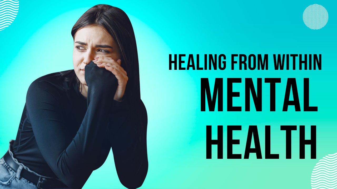 Healing from Within: Unveiling the Transformative World of Mental Health Treatment