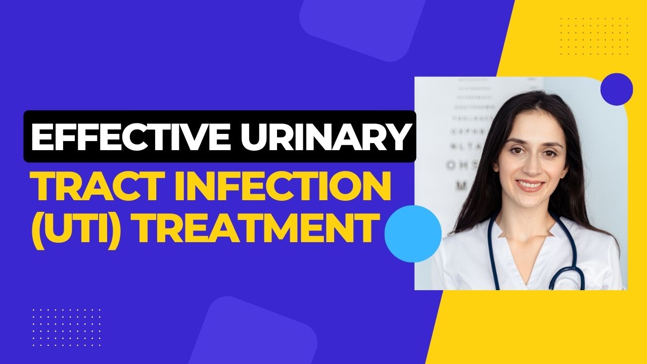 Triumph Over the Unwelcome Guest: Effective Urinary Tract Infection (UTI) Treatment for Lasting Relief