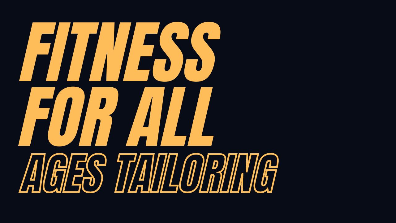 Fitness for All Ages: Tailoring Workouts to Meet the Needs of Different Life Stages