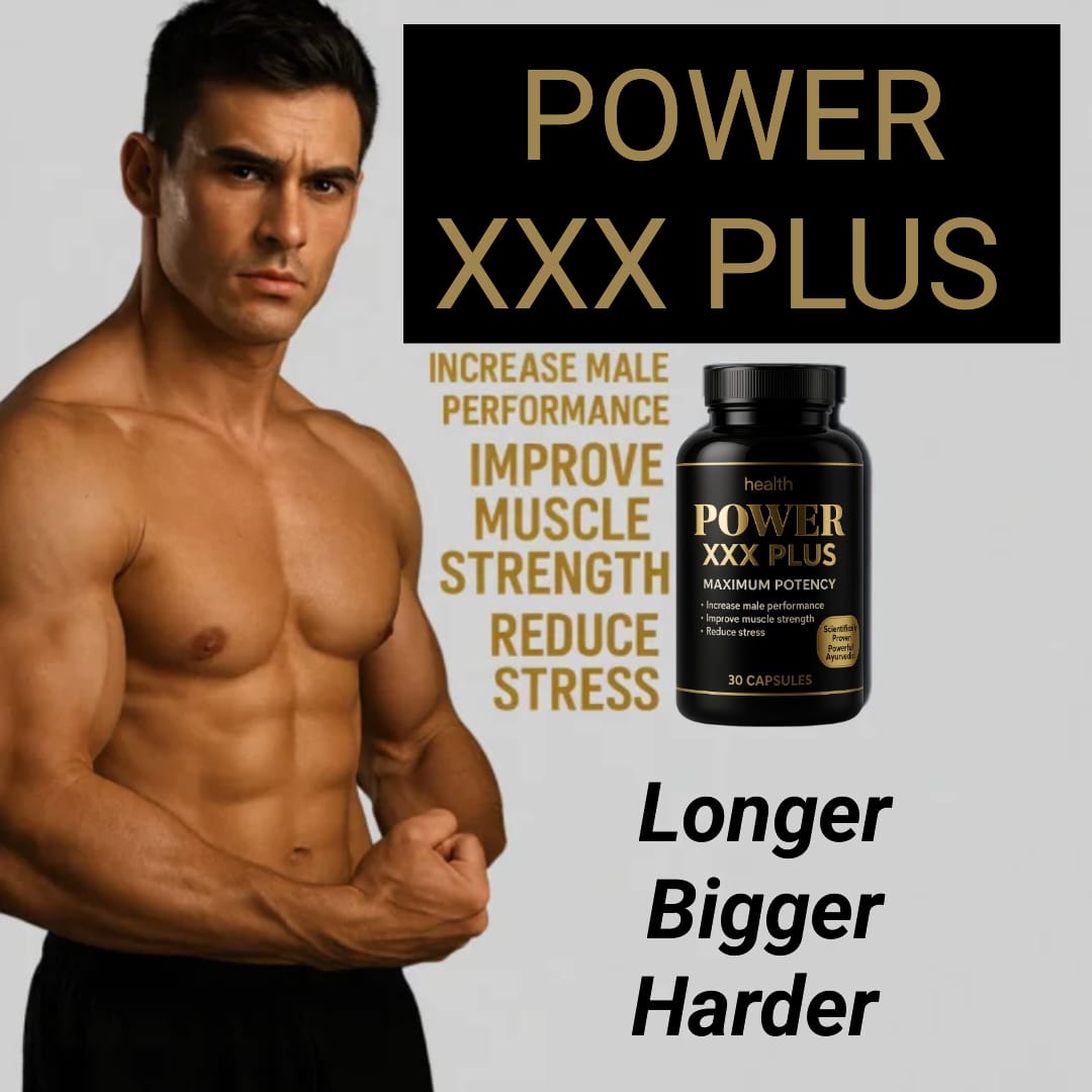 power xxx plus capsule – male stamina & performance booster power xxx plus capsule – male stamina & performance booster