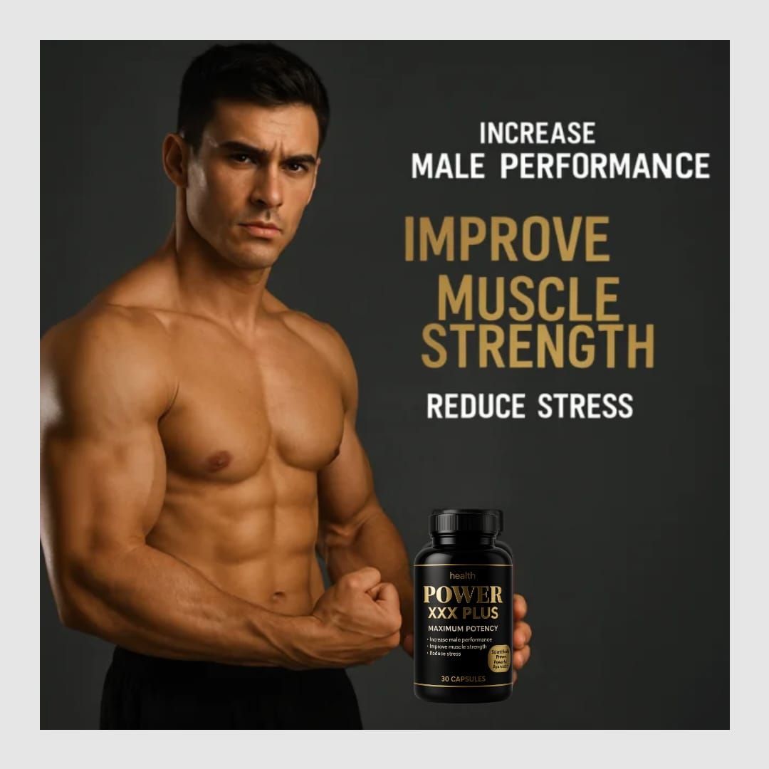 power xxx plus capsule – male stamina & performance booster power xxx plus capsule – male stamina & performance booster